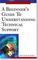 A Beginner's Guide To Understanding Technical Support