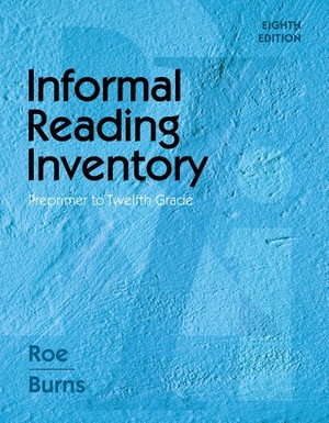 Roe, Betty / Paul C Burns. Informal Reading Inventory - Preprimer to Twelfth Grade. Cengage Learning, 2010.
