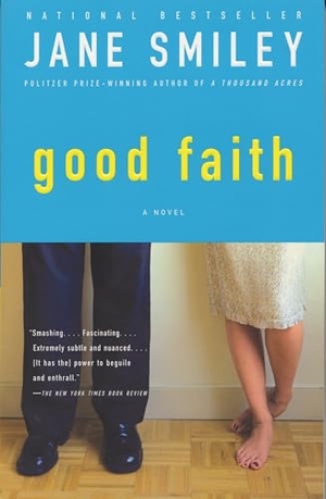 Smiley, Jane. Good Faith. Knopf Doubleday Publishing Group, 2004.