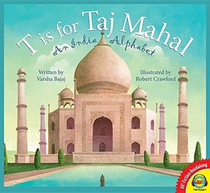 Bajaj, Varsha. T Is for Taj Mahal - An India Alphabet. Weigl, 2016.