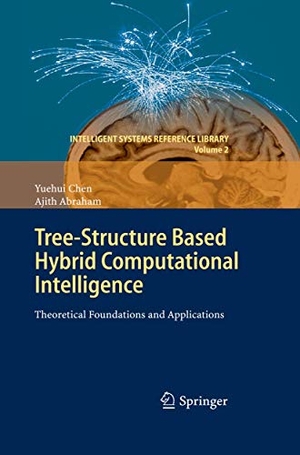 Abraham, Ajith / Yuehui Chen. Tree-Structure based Hybrid Computational Intelligence - Theoretical Foundations and Applications. Springer Berlin Heidelberg, 2012.