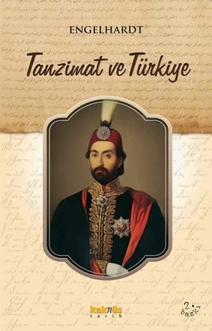 Engelhardt. Tanzimat ve Türkiye. Kaknüs Yayinlari, 2018.