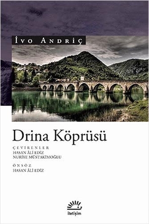 Andric, Ivo. Drina Köprüsü. Iletisim Yayinlari, 2023.