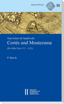 Juan Ginés de Sepúlvelda: Cortés und Montezuma