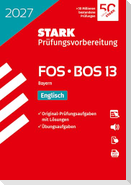 STARK Englisch 13. Klasse - Abitur FOS/BOS 2027 Bayern - Prüfungsvorbereitung