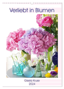 Verliebt in Blumen (Wandkalender 2024 DIN A3 hoch), CALVENDO Monatskalender