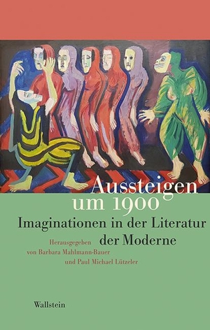 Mahlmann-Bauer, Barbara / Paul Michael Lützeler (Hrsg.). Aussteigen um 1900 - Imaginationen in der Literatur der Moderne. Wallstein Verlag GmbH, 2021.
