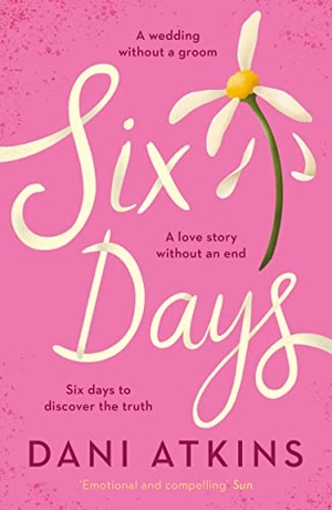 Atkins, Dani. Six Days. Bloomsbury Publishing PLC, 2023.