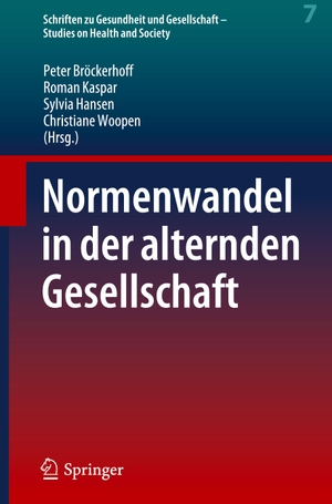 Bröckerhoff, Peter / Christiane Woopen et al (Hrsg.). Normenwandel in der alternden Gesellschaft. Springer Berlin Heidelberg, 2023.