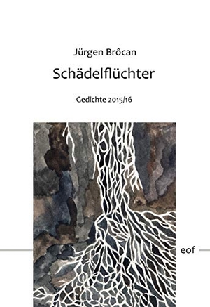 Brôcan, Jürgen. Schädelflüchter - Gedichte 2015/16. Vollständige, durchgesehene Ausgabe. Books on Demand, 2020.