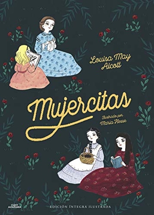 Alcott, Louisa May / María Hesse. Mujercitas. ALFAGUARA, 2019.