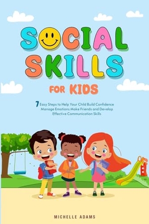 Adams. SOCIAL SKILLS FOR KIDS. Mihaela Caluian, 2023.
