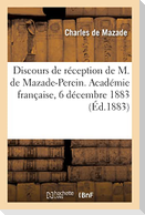 Discours de réception de M. de Mazade-Percin. Académie française, 6 décembre 1883