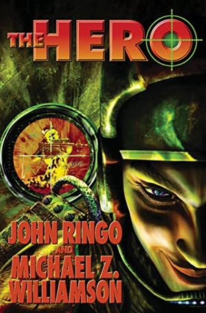 Ringo, John / Michael Z Williamson. The Hero. Baen, 2005.