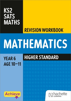 Dixon, Trevor. Achieve SATs: KS2 Maths Revision Workbook (Higher) for the 2027 SATs tests. Hachette Learning, 2026.