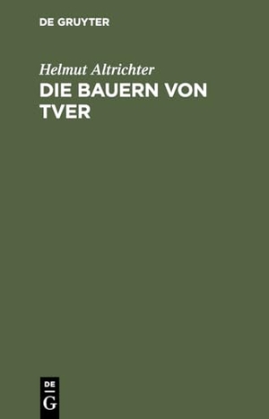 Altrichter, Helmut. Die Bauern von Tver - Vom Leben auf dem russischen Dorfe zwischen Revolution und Kollektivierung. De Gruyter Oldenbourg, 1984.