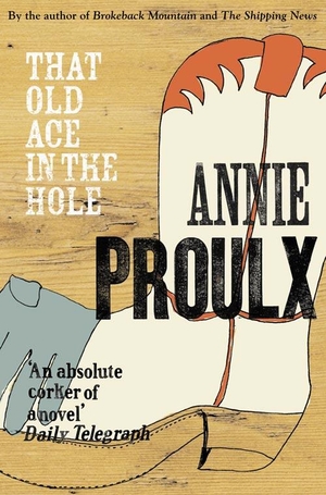 Proulx, Annie. That Old Ace in the Hole. HarperCollins Publishers, 2004.