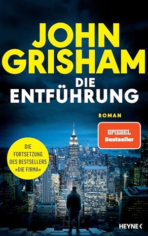 Grisham, John. Die Entführung - Roman - Die große Fortsetzung des Weltbestsellers 'Die Firma'. Heyne Verlag, 2024.