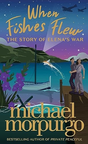 Morpurgo, Michael. When Fishes Flew - The Story of Elena's War. HarperCollins Publishers, 2024.