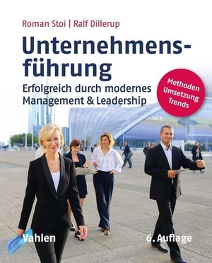 Dillerup, Ralf / Roman Stoi. Unternehmensführung - Management & Leadership. Vahlen Franz GmbH, 2022.
