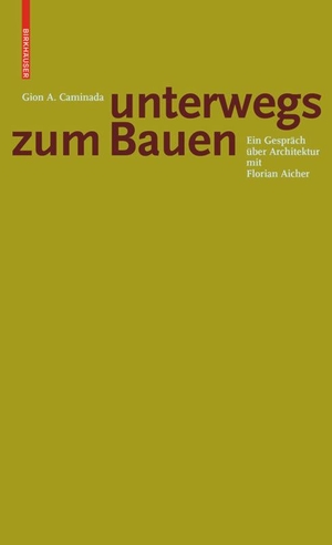 Aicher, Florian (Hrsg.). Gion A. Caminada. Unterwegs zum Bauen - Ein Gespräch über Architektur mit Florian Aicher. Birkhäuser Verlag GmbH, 2018.