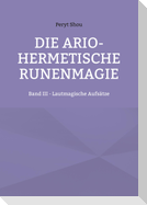 Die ario-hermetische Runenmagie