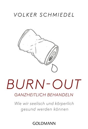 Schmiedel, Volker. Burn-out ganzheitlich behandeln - Wie wir seelisch und körperlich gesund werden können. Goldmann TB, 2020.