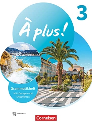 À plus ! 1. und 2. Fremdsprache. Band 3 - Grammatikheft mit Erklärfilmen. Cornelsen Verlag GmbH, 2022.