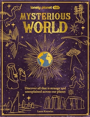 Planet, Lonely. Lonely Planet Kids Mysterious World - 100 Strange & Unexplained Enigmas from the Bermuda Triangle to Bigfoot & Area 51 Packed with Fun Facts, Photographs & Maps. Lonely Planet, 2024.