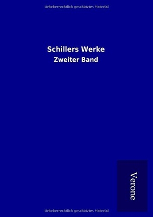 Ohne Autor. Schillers Werke - Zweiter Band. TP Verone Publishing, 2017.