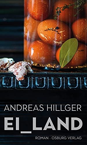 Hillger, Andreas. Eiland - Roman. Osburg Verlag, 2021.