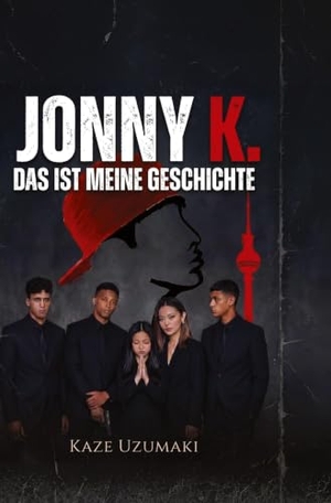Uzumaki, Kaze. Jonny K. - Das ist Meine Geschichte. via tolino media, 2026.