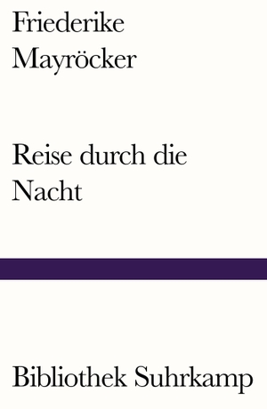 Mayröcker, Friederike. Reise durch die Nacht. Suhrkamp Verlag AG, 2020.