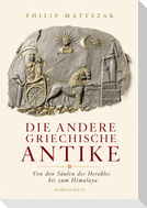 Die andere griechische Antike