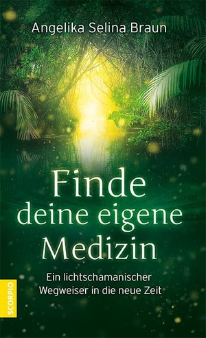 Braun, Angelika Selina. Finde deine eigene Medizin - Ein lichtschamanischer Wegweiser in die neue Zeit. Scorpio Verlag, 2021.