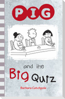 PIG and the Big Quiz