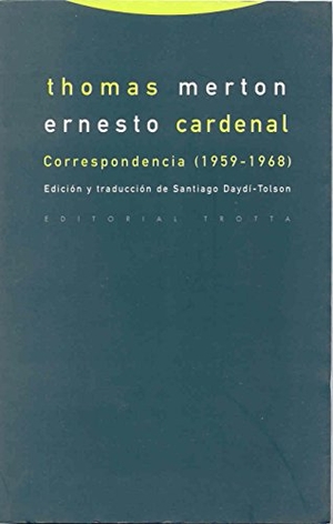 Cardenal, Ernesto / Thomas Merton. Correspondencia (1959-1968). Editorial Trotta, S.A., 2003.