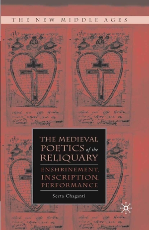 Chaganti, S.. The Medieval Poetics of the Reliquary - Enshrinement, Inscription, Performance. Springer Nature B.V., 2008.