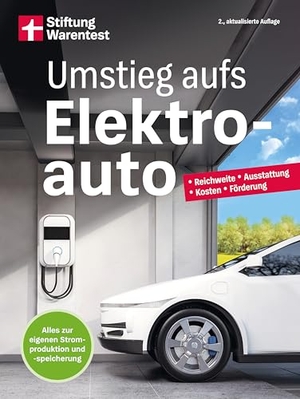 Guss, Martin. Umstieg aufs Elektroauto - Reichweite, Ausstattung, Kosten im Überblick | Alles zur eigenen Stromproduktion und -speicherung. Stiftung Warentest, 2026.