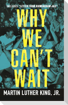 Why We Can't Wait