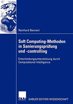 Bennert, Reinhard. Soft Computing-Methoden in Sanierungsprüfung und -controlling - Entscheidungsunterstützung durch Computational Intelligence. Deutscher Universitätsverlag, 2004.