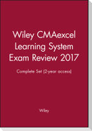 Wiley Cmaexcel Learning System Exam Review 2017: Complete Set (2-Year Access)