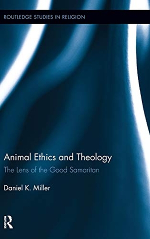 Miller, Daniel. Animal Ethics and Theology - The Lens of the Good Samaritan. Routledge, 2011.