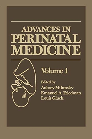 Milunsky, Aubrey / Gluck, Louis et al. Advances in Perinatal Medicine - Volume 1. Springer US, 2013.