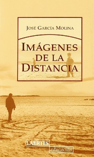 García Molina, José. Imágenes en la distancia. Laertes Editorial, S.L., 2008.
