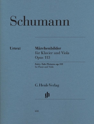 Schumann, Robert. Schumann, Robert - Märchenbilder op. 113 - Besetzung: Viola und Klavier. Henle, G. Verlag, 2000.