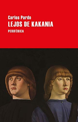 Pardo, Carlos. Lejos de Kakania. Editorial Periferica, 2021.