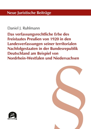 Ruhlmann, Daniel J.. Das verfassungsrechtliche Erbe des Freistaates Preußen von 1920 in den Landesverfassungen seiner territorialen Nachfolgestaaten in der Bundesrepublik Deutschland am Beispiel von Nordrhein-Westfalen und Niedersachsen. utzverlag GmbH, 2026.