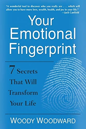 Woodward, Woody. Your Emotional Fingerprint - 7 Secrets That Will Transform Your Life. Turner Publishing Company, 2011.