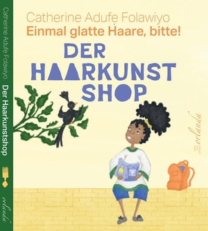 Folawiyo, Catherine. Der Haarkunstshop - Einmal glatte Haare, bitte!. Orlanda Buchverlag GmbH, 2026.